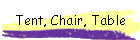 Tent, Chair, Table